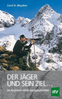 Der Jäger und sein Ziel ... - Meyden, Gerd H.