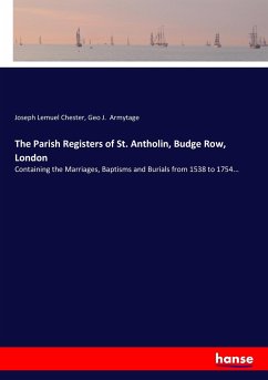 The Parish Registers of St. Antholin, Budge Row, London