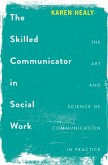 The Skilled Communicator in Social Work The Skilled Communicator in Social Work
