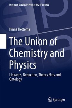 The Union of Chemistry and Physics: Linkages, Reduction, Theory Nets and Ontology Hinne Hettema Author