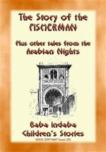 THE STORY OF THE FISHERMAN plus 4 more Children&quote;s Stories from 1001 Arabian Nights (eBook, ePUB)