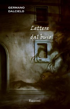 Racconti thriller / horror: Lettere dal buio (eBook, ePUB) - Dalcielo, Germano