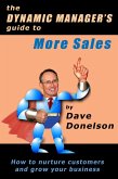 The Dynamic Manager's Guide To More Sales: How To Nurture Customers And Grow Your Business (eBook, ePUB)
