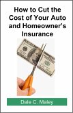 How to Cut the Cost of Your Auto and Homeowner's Insurance (eBook, ePUB)