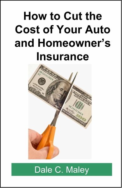 How to Cut the Cost of Your Auto and Homeowner's Insurance (eBook, ePUB)