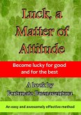 Luck, a Matter of Attitude (eBook, ePUB)