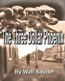 The Three Dollar Phoenix (eBook, ePUB)