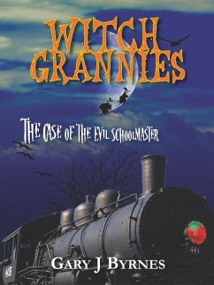 Cover Witch Grannies - The Case of the Evil Schoolmaster (eBook, ePUB)