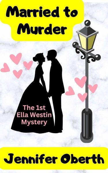 Married To Murder (The Ella Westin Mysteries, #1) (eBook, ePUB) Married To Murder (The Ella Westin Mysteries, #1) (eBook, ePUB)