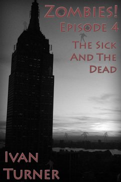 Zombies! Episode 4: The Sick and the Dead (eBook, ePUB) - Turner, Ivan