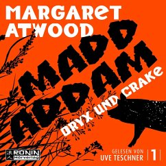 Oryx und Crake / MaddAddam Trilogie Bd.1 (MP3-Download) - Atwood, Margaret