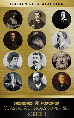 Classic Authors Super Set Series 4 (Golden Deer Classics) (eBook, ePUB) - Zola, Emile; Nesbit, Edith; Phillips, Edward; Wharton, Edith; Whitman, Walt; Oppenheim, E. Phillips; Bierce, Ambrose; Carroll, Lewis; Dickinson, Emily; Henry, O.; Homer; James, Henry; Classics, Golden Deer; de Maupassant, Guy