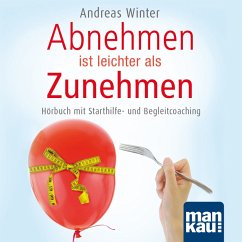 Abnehmen ist leichter als Zunehmen. Das Hörbuch (MP3-Download) - Winter, Andreas