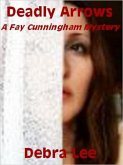 Deadly Arrows (A Fay Cunningham Mystery-Book 2) (eBook, ePUB)