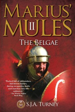 Marius' Mules II: The Belgae (eBook, ePUB) - Turney, S. J. A.