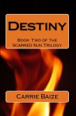 Destiny (The Scarred Sun Trilogy, #2) (eBook, ePUB)