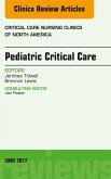 Pediatric Critical Care, An Issue of Critical Nursing Clinics (eBook, ePUB)