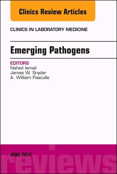 Emerging Pathogens, An Issue of Clinics in Laboratory Medicine (eBook, ePUB) - Ismail, Nahed; Snyder, James W.; Pasculle, A. William