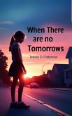 When There Are No Tomorrows (eBook, ePUB)