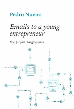 Emails to a young entrepeneur (eBook, ePUB) - Pedro, Nueno Iniesta
