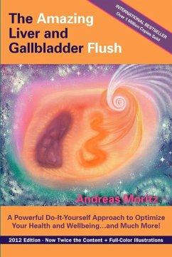 The Amazing Liver and Gallbladder Flush (eBook, ePUB) - Moritz, Andreas
