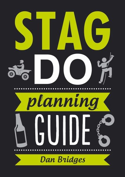 Stag Do Planning Guide (eBook, ePUB) Stag Do Planning Guide (eBook, ePUB)