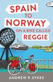 Spain to Norway on a Bike Called Reggie (eBook, ePUB)