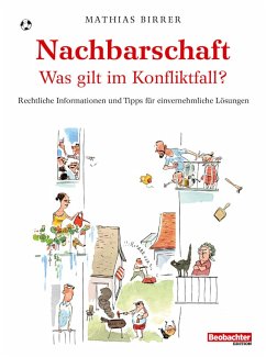 Nachbarschaft - was gilt im Konfliktfall? (eBook, ePUB) - Mathias, Birrer