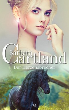 35. Der Herzensbrecher (Die zeitlose Romansammlung von Barbara Cartland) (German Edition)
