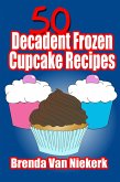 50 Decadent Frozen Cupcake Recipes (50 Decadent Recipes, #35) (eBook, ePUB)