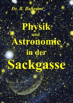 Physik und Astronomie in der Sackgasse (eBook, ePUB) - Bahrami, Bahram