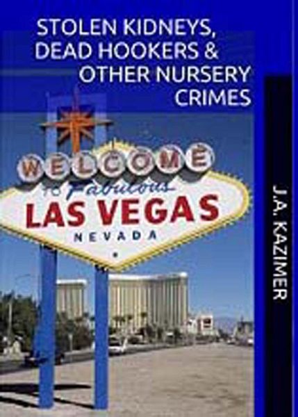 Stolen Kidneys, Dead Hookers & Other Nursery Crimes (eBook, ePUB)
