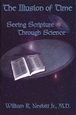 The Illusion of Time - Seeing Scripture Through Science (eBook, ePUB)