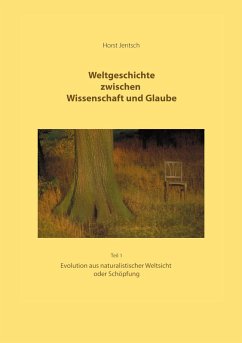 Weltgeschichte zwischen Wissenschaft und Glaube Teil 1 (eBook, ePUB)