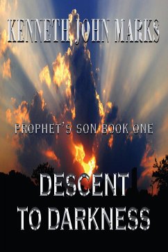 Cover Descent to Darkness - Prophet's Son Book I (The Prophet's Son, #1) (eBook, ePUB)