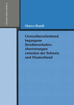 Grenzüberschreitend begangene Strassenverkehrsübertretungen zwischen der Schweiz und Deutschland (eBook, PDF) - Bundi, Marco