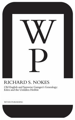 Old English and Samwise Gamgee's Genealogy: Eden and the Unfallen Hobbit (eBook, ePUB) - S. Nokes, Richard
