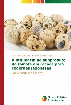A influência do subproduto do tomate em rações para codornas japonesas - Ferrari, Maria Helena;Duarte Souza, Luciano