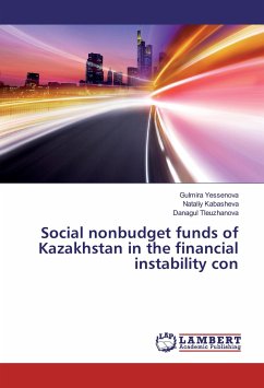 Social nonbudget funds of Kazakhstan in the financial instability con - Yessenova, Gulmira;Kabasheva, Nataliy;Tleuzhanova, Danagul