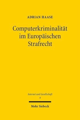 Computerkriminalität im Europäischen Strafrecht Computerkriminalität im Europäischen Strafrecht