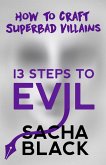 13 Steps To Evil - How To Craft Superbad Villains (eBook, ePUB)