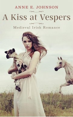 A Kiss at Vespers (Ireland's Medieval Heart Novelettes, #1) (eBook, ePUB) - E. Johnson, Anne