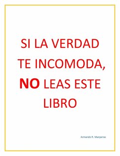 Si la verdad te incomoda, NO leas este libro (eBook, ePUB) Cover Si la verdad te incomoda, NO leas este libro (eBook, ePUB)