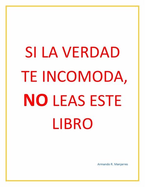 Si la verdad te incomoda, NO leas este libro (eBook, ePUB)