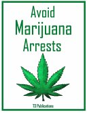 Avoid Marijuana Arrests (eBook, ePUB)