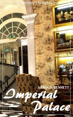 Imperial Palace (Arnold Bennett) (Literary Thoughts Edition) (eBook, ePUB) - Bennett, Arnold