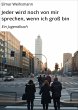 Jeder wird noch von mir sprechen, wenn... - Bild 1