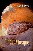The Kiva and The Mosque (eBook, ePUB) The Kiva and The Mosque (eBook, ePUB)