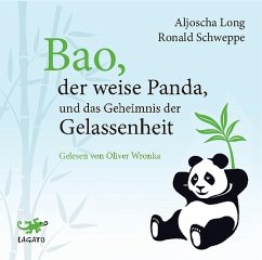 Bao, der weise Panda und das Geheimnis der Gelassenheit - Long, Aljoscha;Schweppe, Ronald