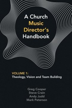 A Church Music Director's Handbook - Cooper, Greg; Crain, Steve; Judd, Andy